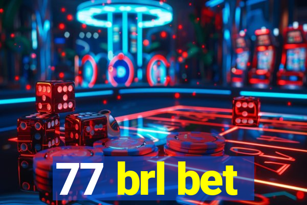 77 brl bet